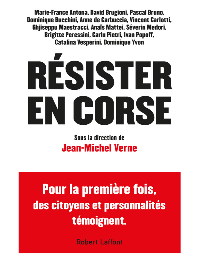 "Résister en Corse", un ouvrage de Jean-Michel Verne qui donne la parole aux témoins... "Résister en Corse", un ouvrage de Jean-Michel Verne qui donne la parole aux témoins...
